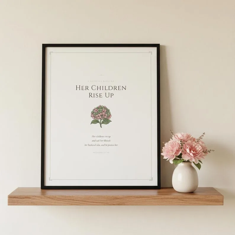 Mothers Day Gift for Mom, Proverbs 31:28 Her Children Rise Up Call Her Blessed, Christian Scripture Art