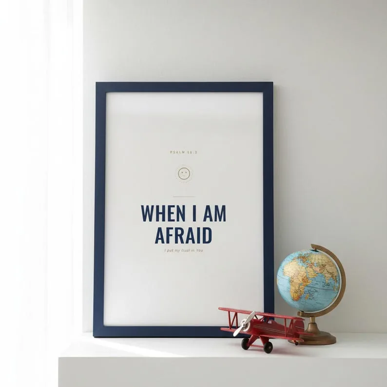 When I Am Afraid I Put My Trust in You Psalm 56:3 Wall Art Christian Boys Room Print Scripture Decor Digital Download