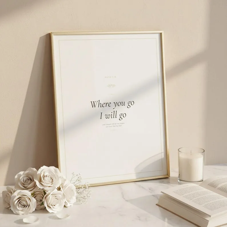 Ruth 1:16 Print, Where You Go I Will Go, Christian Wedding Scripture Wall Art, Anniversary Gift Print