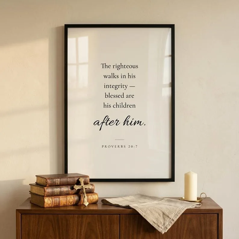 Proverbs 20:7 Bible Verse Print, Righteous Man Walks in Integrity, Modern Christian Wall Art, Father's Day Gift, Digital Download