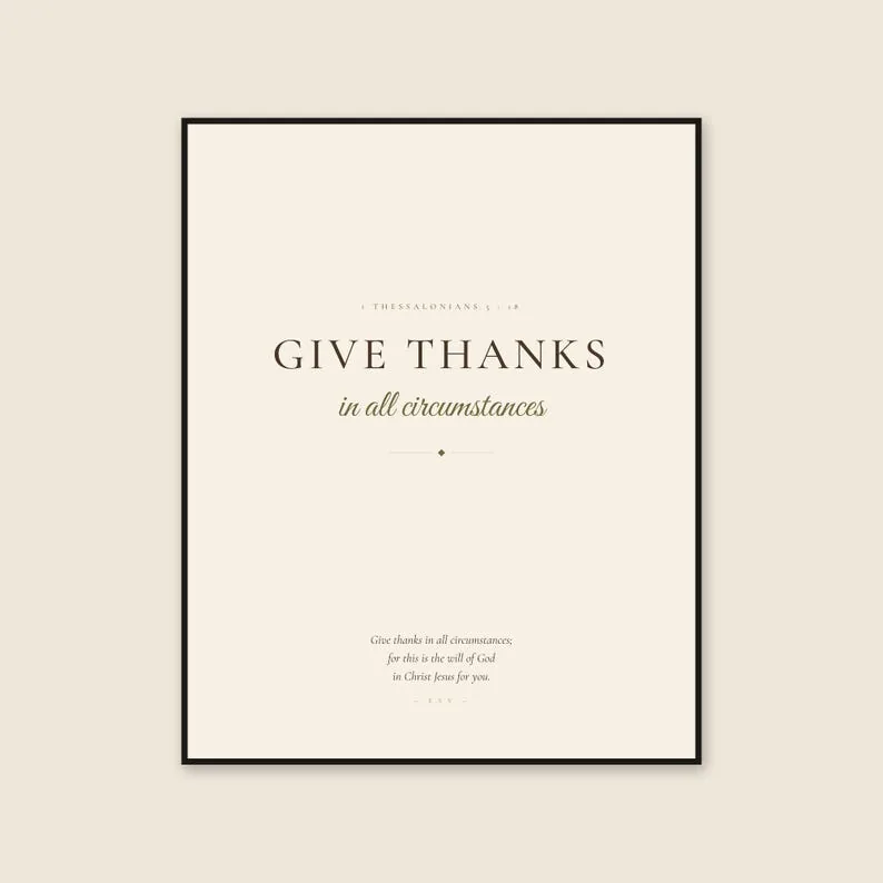 Give Thanks in All Circumstances Scripture Print